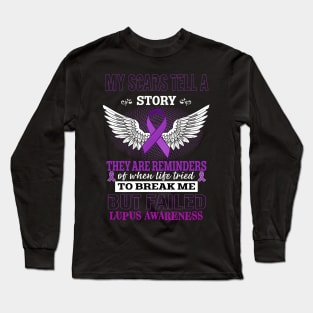 My scars tell a Story Lupus Awareness Long Sleeve T-Shirt